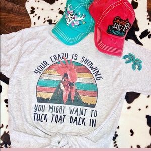 Women’s graphic tee “your crazy is showing” 💗🐔